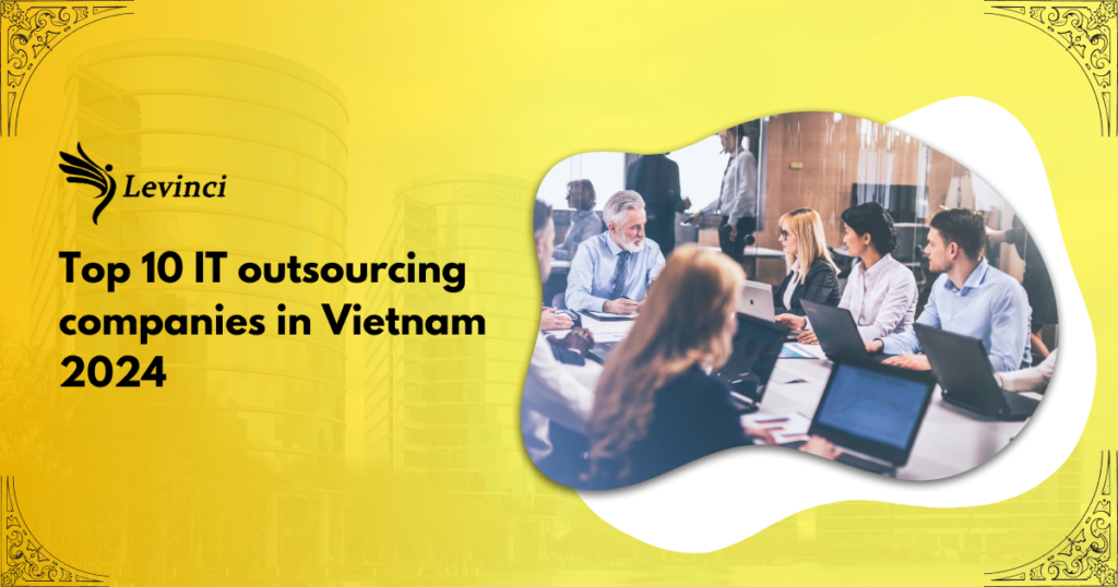 Top 10 IT outsourcing companies in Vietnam 2024