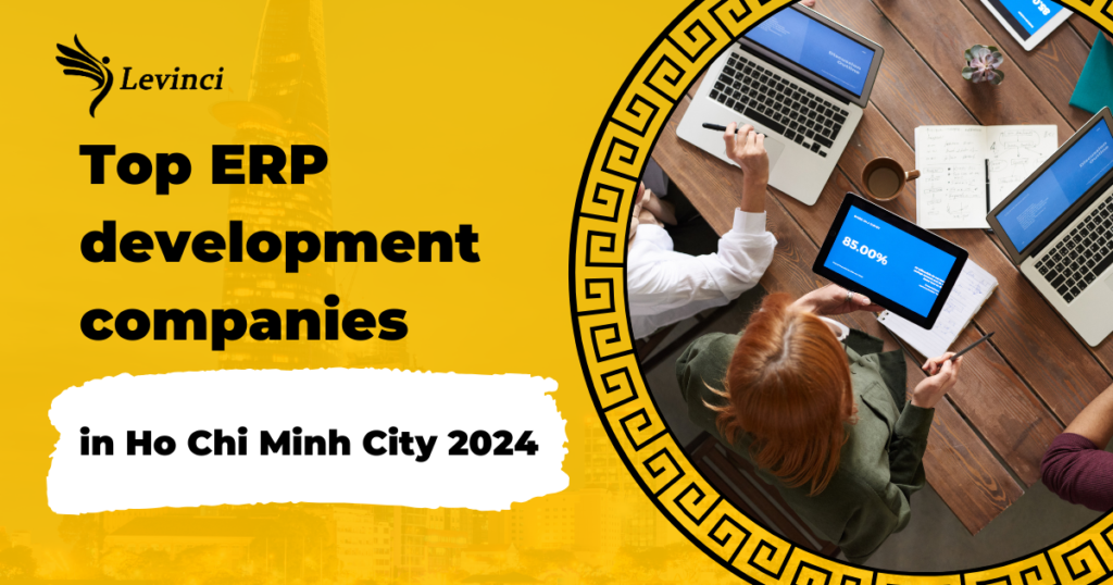 Top ERP development companies in Ho Chi Minh City 2024