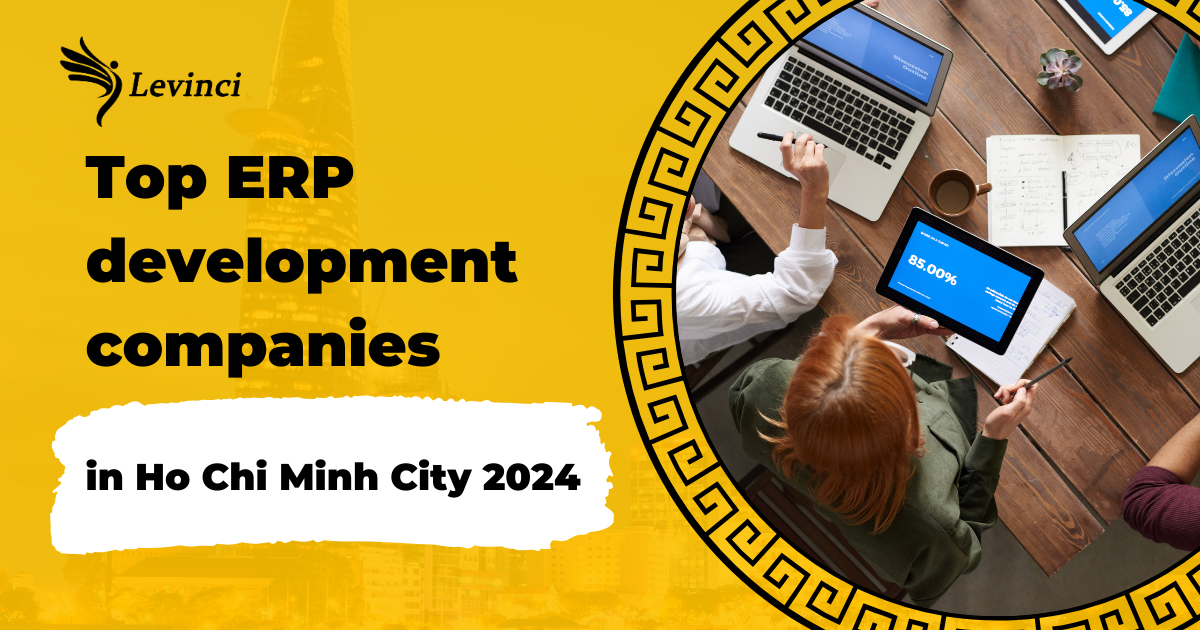 Top ERP development companies in Ho Chi Minh City 2024