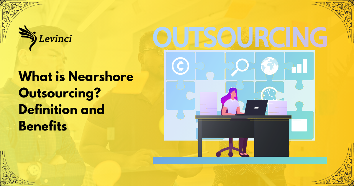 What is Nearshore Outsourcing Definition and Benefits