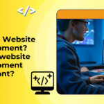 What is Website development? Why is website development important?