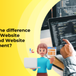 What is the difference between Website design and Website development?
