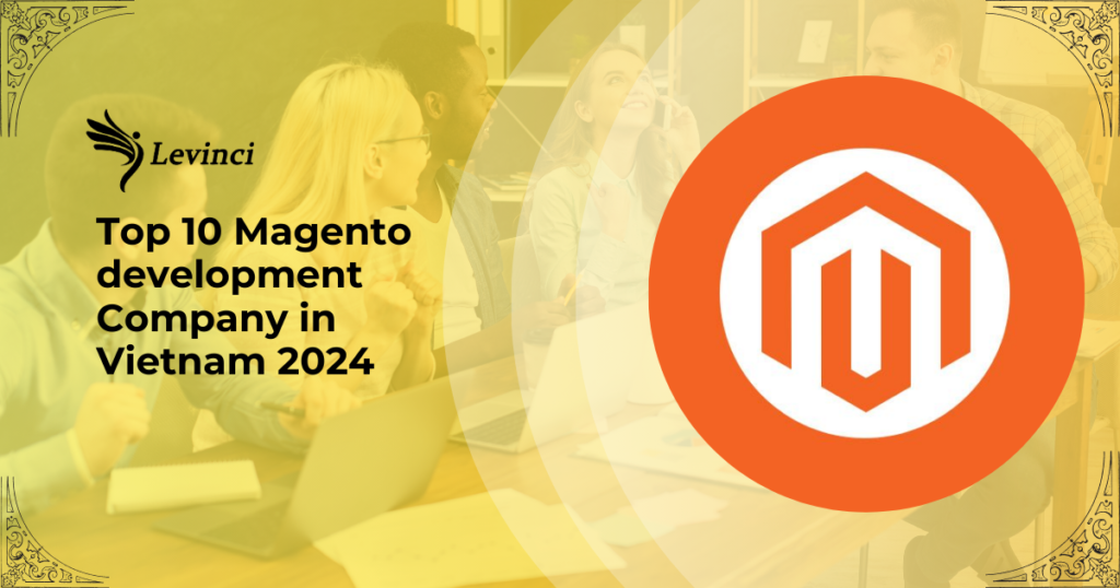 Top 10 Magento development Company in Vietnam 2024