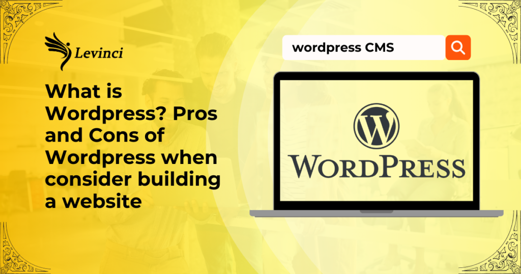 What is Wordpress Pros and Cons of Wordpress when consider building a website