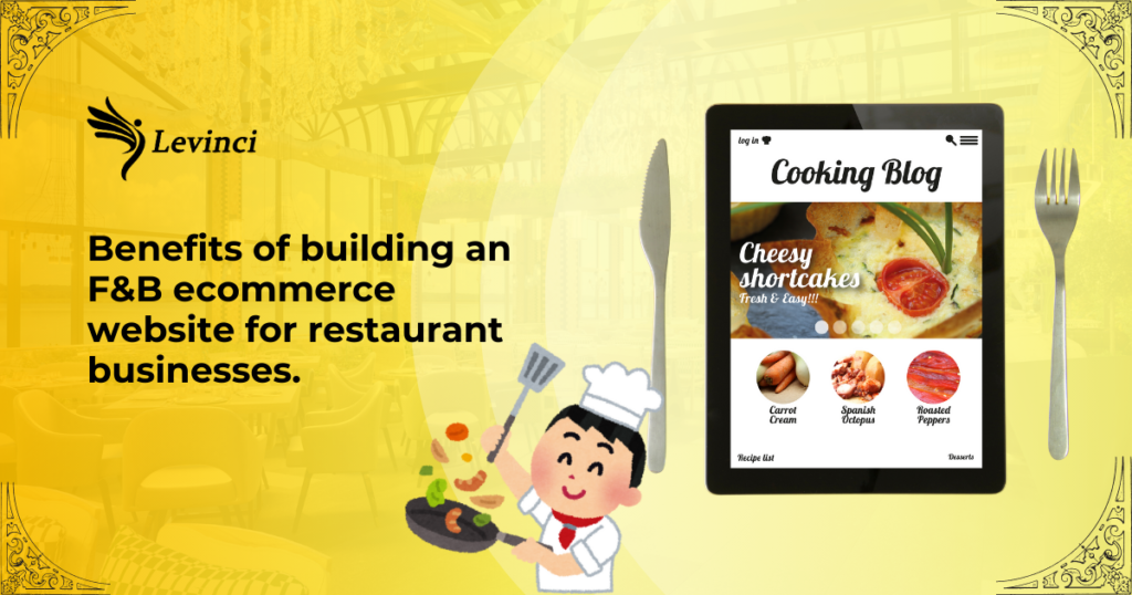 Benefits of building an F&B ecommerce website for restaurant businesses.