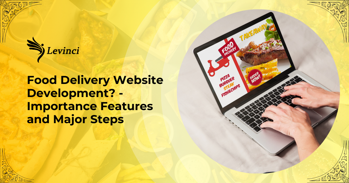 Food Delivery Website Development - Importance Features and Major Steps